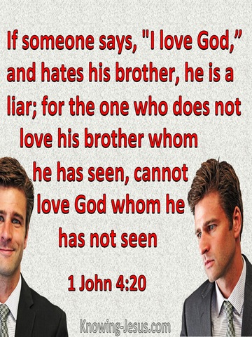 1 John 4:20 The Man Who Loves God But Hates His Brother Is A Liar (red)